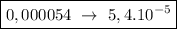 \boxed{0,000054~\to~5,4.10^(-5)}