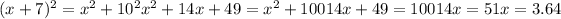 (x+7)^2=x^2+10^2 x^2+14x+49=x^2+100 14x+49=100 14x=51 x=3.64