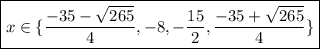 \boxed{x\in \lbrace (-35- √(265) )/(4),-8,- (15)/(2), (-35+ √(265) )/(4) \rbrace }