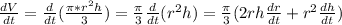 (dV)/(dt) =(d)/(dt)( (\pi*r^2h)/(3))=(\pi)/(3) (d)/(dt)(r^2h)=(\pi)/(3)(2rh(dr)/(dt)+r^2(dh)/(dt))