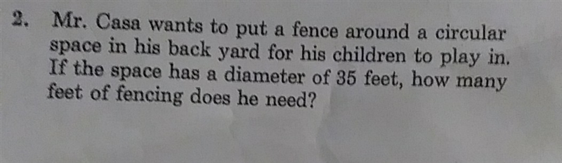 Mr. Casa wants to put a fence around a circular space in his back yard for his children-example-1