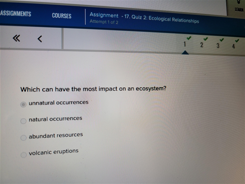 Which can have the most impact on an ecosystem? unnatural occurrences natural occurrences-example-1