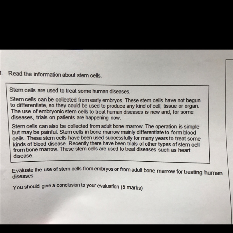 Evaluate the use of stem cells from embryos or from adult bone marrow for treating-example-1