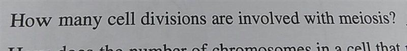 How many cell divisions are involved with meiosis?-example-1