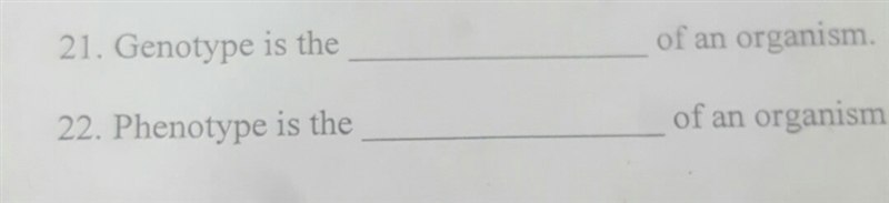 Genotype is the blank of a organism. and also for penotype-example-1