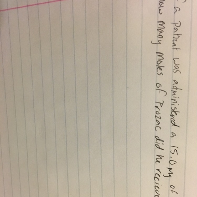 If a patient was administered 15.0 mg of Prozac, how many moles of Prozac did he receive-example-1