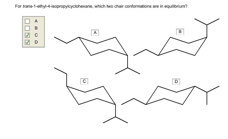 For trans-1-ethyl-4-isopropylcyclohexane, which two chair conformations are in equilibrium-example-1