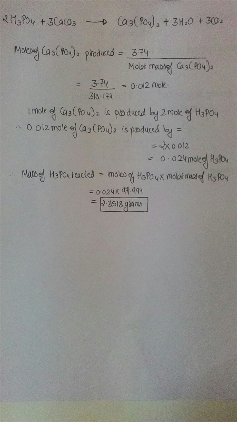 How many grams of phosphoric acid reach with excess calcium carbonate to produce 3.74g-example-1