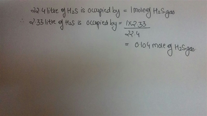 What is the number of moles in 2.33 L of H2S gas at STP? Thanks for your help! :)-example-1