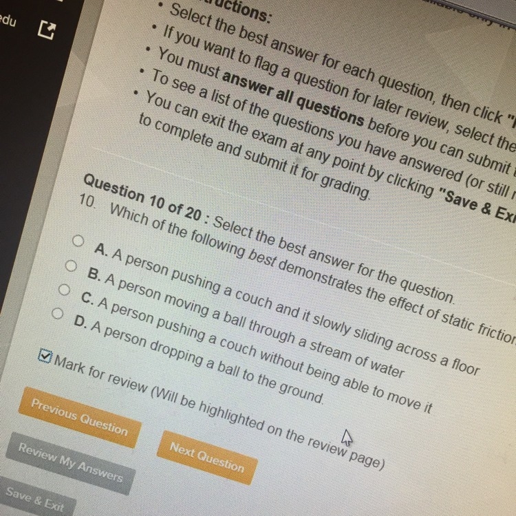 Which of the following best demonstrates the effect of static friction? A. A person-example-1