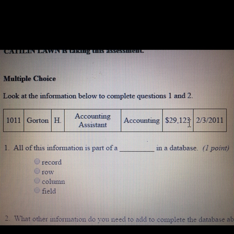 1) All of this information is part of a ________ in a database. A - Record B - Row-example-1