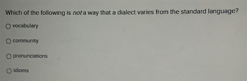 Which of the following is not a way that a dialect varies from the standard language-example-1