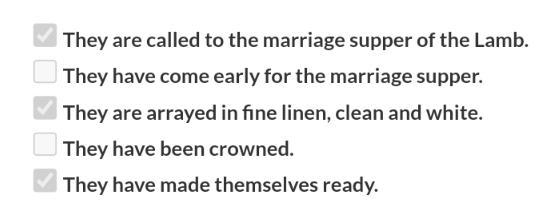 From Revelation 19, select three things spoken about the saints who become part of-example-1