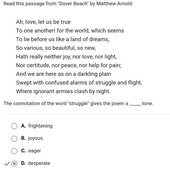 The connotation of a word "struggle" gives the poem a _____ tone. A. Desperate-example-1