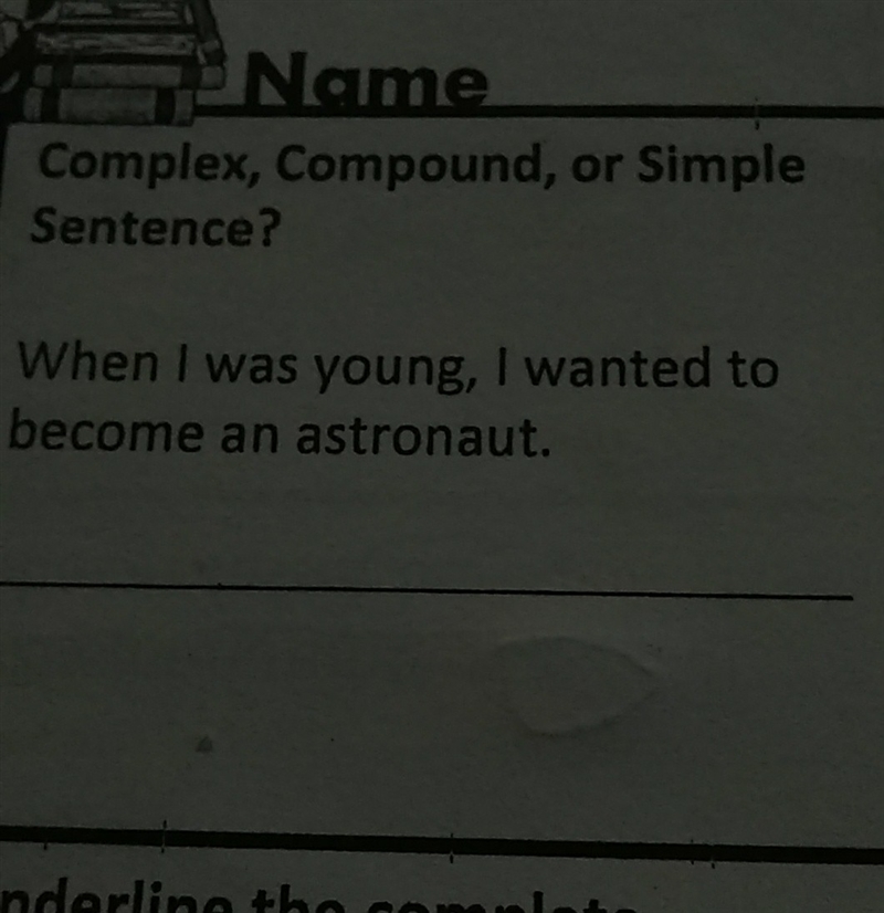 when i was young , i wanted to become a astronaut . is that a complex , compound , or-example-1