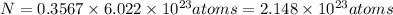 N=0.3567* 6.022* 10^(23) atoms=2.148* 10^(23) atoms