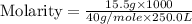 \text{Molarity}=(15.5g* 1000)/(40g/mole* 250.0L)