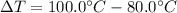 \Delta T=100.0\°C- 80.0\°C