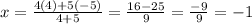 x=(4(4)+5(-5))/(4+5)=(16-25)/(9)=(-9)/(9)=-1