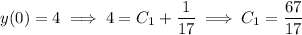 y(0)=4\implies4=C_1+\frac1{17}\implies C_1=(67)/(17)