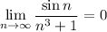 \displaystyle\lim_(n\to\infty)(\sin n)/(n^3+1)=0