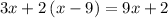 3x+2\left(x-9\right)=9x+2