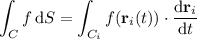 \displaystyle\int_Cf\,\mathrm dS=\int_(C_i)f(\mathbf r_i(t))\cdot(\mathrm d\mathbf r_i)/(\mathrm dt)