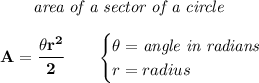 \bf \qquad \textit{area of a sector of a circle} \\\\ A=\cfrac{\theta r^2}{2}\qquad \begin{cases} \theta=\textit{angle in radians}\\ r=radius \end{cases}