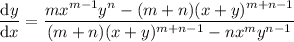 (\mathrm dy)/(\mathrm dx)=(mx^(m-1)y^n-(m+n)(x+y)^(m+n-1))/((m+n)(x+y)^(m+n-1)-nx^my^(n-1))
