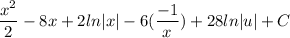 \displaystyle (x^2)/(2) - 8x + 2ln|x| - 6((-1)/(x)) + 28ln|u| + C