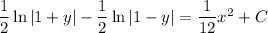 \frac12\ln|1+y|-\frac12\ln|1-y|=\frac1{12}x^2+C