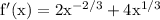 \rm f'(x)=2x^(-2/3)+4x^(1/3)