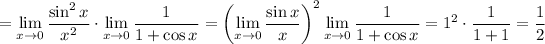 =\displaystyle\lim_(x\to0)(\sin^2x)/(x^2)\cdot\lim_(x\to0)\frac1{1+\cos x}=\left(\lim_(x\to0)\frac{\sin x}x\right)^2\lim_(x\to0)\frac1{1+\cos x}=1^2\cdot\frac1{1+1}=\frac12