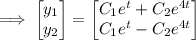 \implies\begin{bmatrix}y_1\\y_2\end{bmatrix}=\begin{bmatrix}C_1e^t+C_2e^(4t)\\C_1e^t-C_2e^(4t)\end{bmatrix}