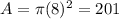 A = \pi (8)^2 = 201