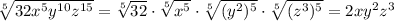 \sqrt[5]{32x^5y^(10)z^(15)}=\sqrt[5]{32}\cdot\sqrt[5]{x^5}\cdot\sqrt[5]{(y^2)^5}\cdot\sqrt[5]{(z^3)^5}=2xy^2z^3