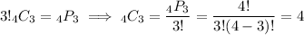 3!{}_4C_3={}_4P_3\implies{}_4C_3=\frac{{}_4P_3}{3!}=(4!)/(3!(4-3)!)=4