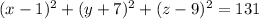 (x-1)^2+(y+7)^2+(z-9)^2=131
