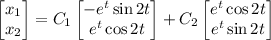 \begin{bmatrix}x_1\\x_2\end{bmatrix}=C_1\begin{bmatrix}-e^t\sin2t\\e^t\cos2t\end{bmatrix}+C_2\begin{bmatrix}e^t\cos2t\\e^t\sin2t\end{bmatrix}