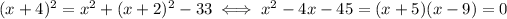 (x+4)^2=x^2+(x+2)^2-33\iff x^2-4x-45=(x+5)(x-9)=0