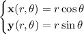 \begin{cases}\mathbf x(r,\theta)=r\cos\theta\\\mathbf y(r,\theta)=r\sin\theta\end{cases}