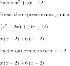 \mathrm{Factor\:}x^2+4x-12\\\\\mathrm{Break\:the\:expression\:into\:groups}\\\\\left(x^2-2x\right)+\left(6x-12\right)\\\\x\left(x-2\right)+6\left(x-2\right)\\\\\mathrm{Factor\:out\:common\:term\:}x-2\\\\x\left(x-2\right)+6\left(x-2\right)