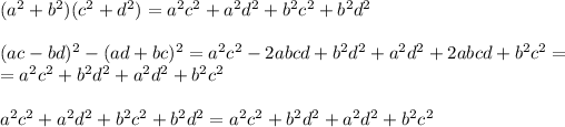 (a^2+b^2)(c^2+d^2)=a^2c^2+a^2d^2+b^2c^2+b^2d^2\\ \\(ac-bd)^2-(ad+bc)^2=a^2c^2-2abcd+b^2d^2+a^2d^2+2abcd+b^2c^2=\\=a^2c^2+b^2d^2+a^2d^2+b^2c^2\\ \\a^2c^2+a^2d^2+b^2c^2+b^2d^2= a^2c^2+b^2d^2+a^2d^2+b^2c^2