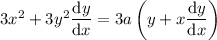 3x^2+3y^2(\mathrm dy)/(\mathrm dx)=3a\left(y+x(\mathrm dy)/(\mathrm dx)\right)