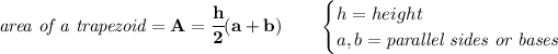 \bf \textit{area of a trapezoid}=A=\cfrac{h}{2}(a+b)\qquad \begin{cases} h=height\\ a,b=\textit{parallel sides or bases} \end{cases}