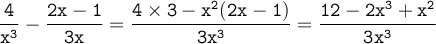 \large\begin{array}{I} \mathtt{ (4)/(x^3) - (2x-1)/(3x) = (4 * 3-x^2(2x-1))/(3x^3) =(12-2x^3+x^2)/(3x^3)} \end{array}