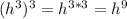 (h^3)^3=h^(3*3)=h^(9)