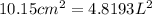 10.15cm^2 = 4.8193L^2