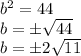 b^2=44 \\ b=б √(44) \\ b= б 2√(11)
