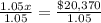 (1.05x)/(1.05)=(\$20,370)/(1.05)